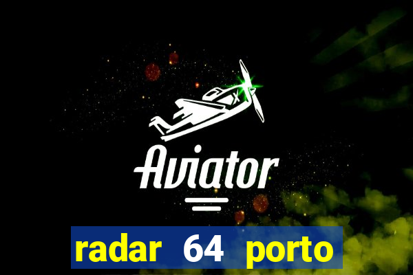 radar 64 porto seguro bahia